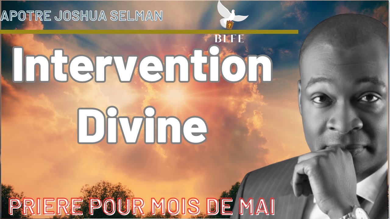 5 CLÉS POUR EXPÉRIMENTER UNE INTERVENTION DIVINE + PRIÈRE || APOTRE JOSHUA SELMAN
