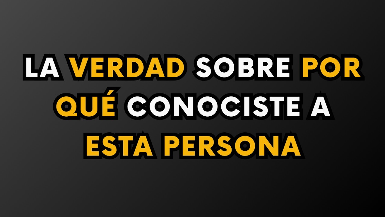 LA VERDAD SOBRE POR QUÉ CONOCISTE A ESTA PERSONA… || Sabiduría De La Psicología