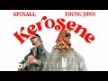 SPINALL Young Jonn KEROSENE Official Audio SPINALL Young Jonn KEROSENE Official Audio