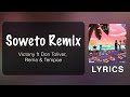 Victony - Soweto [Remix] ft Don Toliver, Rema & Tempoe (Lyrics)