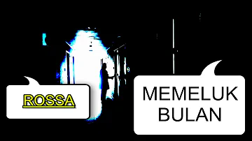 ROSSA - MEMELUK BULAN