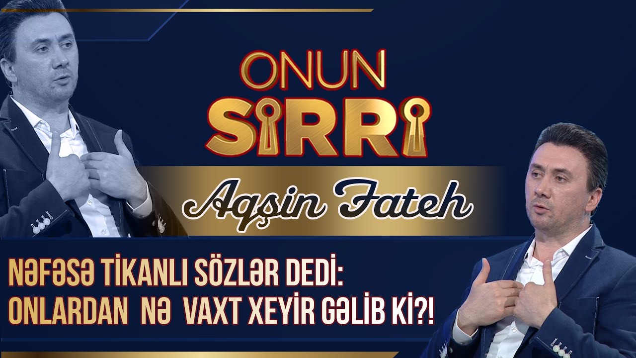 Aqşin Fatehdən Nəfəsə tikanlı sözlər - Onlardan nə vaxt xeyir gəlib ki?! - Onun Sirri (Tam Hissə)