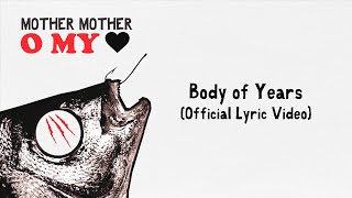 Mother Mother - Body Of Years (Official English Lyric Video)