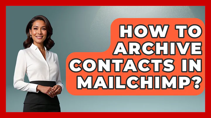 How To Archive Contacts In Mailchimp? - TheEmailToolbox.com