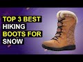 Top 3 Best Hiking Boots For Snow | Top Snow Hiking Boots For Ultimate Traction And Warmth