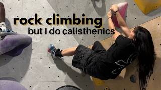 calisthenics nerd tries bouldering