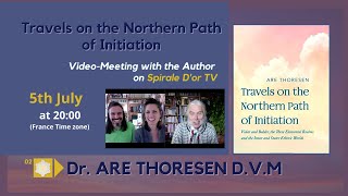 Dr ARE THORESEN D.V.M interviewed about his new book, "Travels on the Northern Path of Initiation".