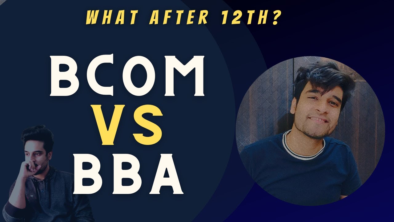 BCOM VS BBA | Best Course for commerce after 12th? - YouTube