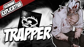 Como jogar de TRAPPER! Armadilhas, Perks, Visão de jogo - EXPLICATIVA  - Dead by Daylight | Flyrie