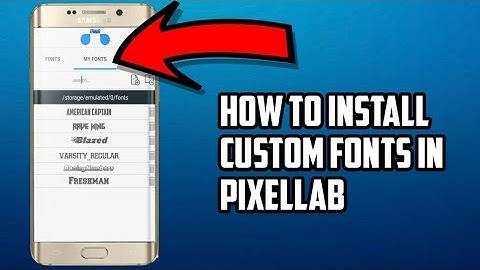 HOW TO INSTALL CUSTOM FONTS IN PIXELLAB (ANDROID)