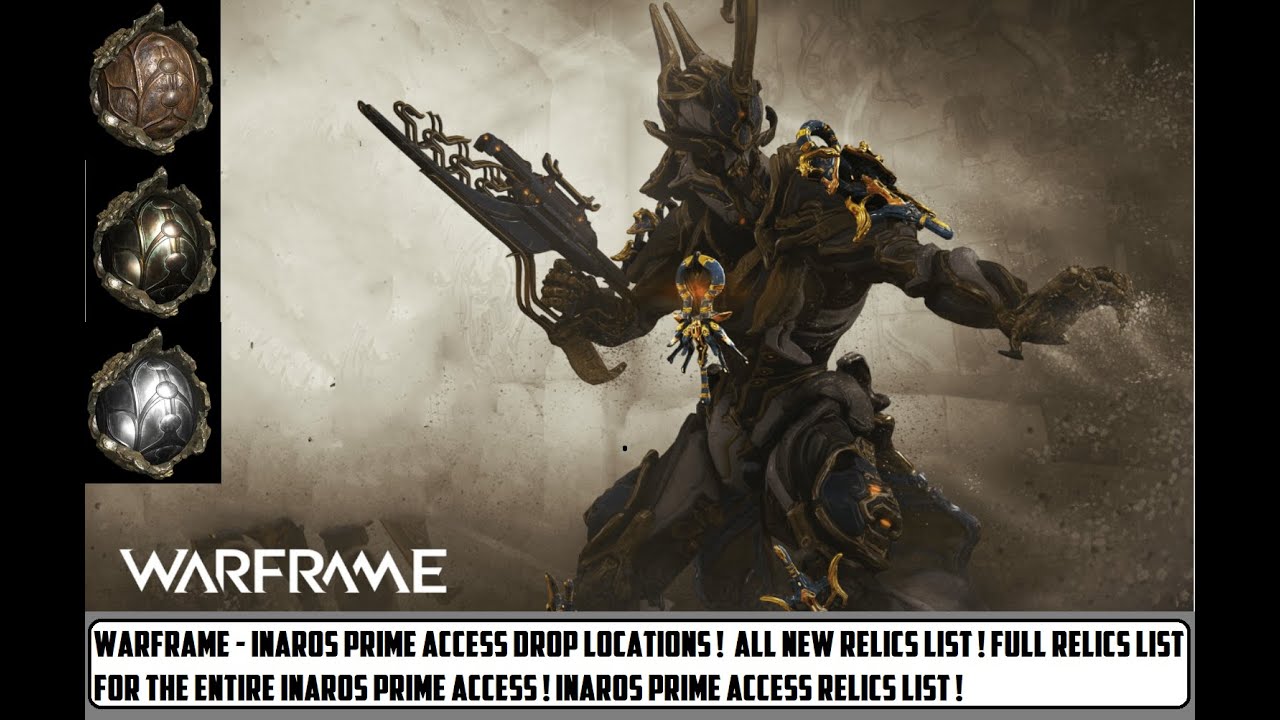 Warframe - New Prime Access Relics ! Inaros Prime Access Relics List !