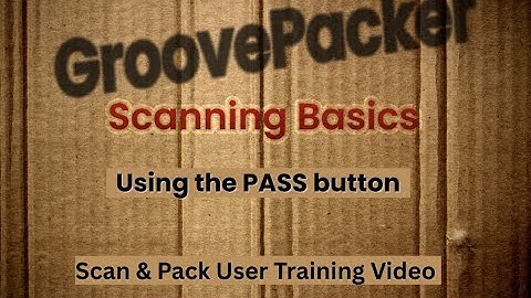 Scan & Pack User - Basic Order Scanning Features 1 -  Using the Pass button