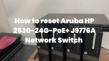 How to reset Aruba HP 2530-24G + J9776A Network Switch