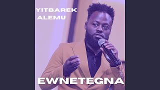Video thumbnail of "YITBAREK ALEMU - ÉWNETEGNA"