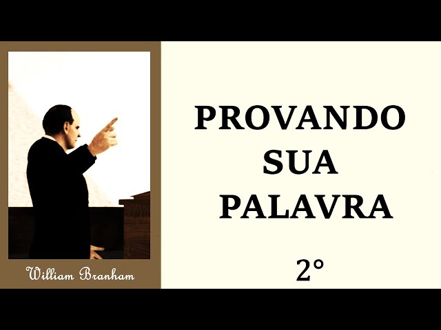 PROVANDO SUA PALAVRA 2° - William Branham