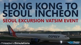 Headwind A330-900neo - Seoul Excursion VATSIM Event - Hong Kong to Seoul Inchoen!