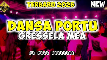 DANSA PORTU || GRESELLA MEA || DJ PAPA REMIX TERBARU 2025