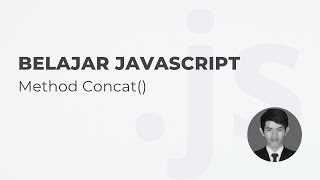 BELAJAR JAVASCRIPT Array - Method Concat()