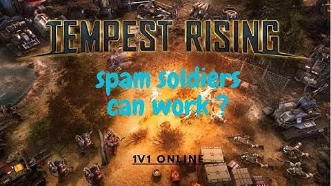 Tempest Rising – 1v1 Online - spam soldiers