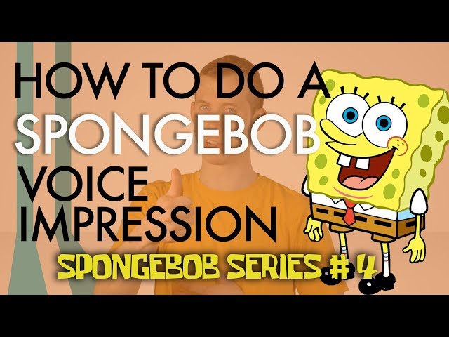 “How To Do A SpongeBob Voice Impression” - Voice Breakdown Ep. 25 - SpongeBob Series 4 class=