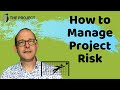 How To Manage Project Risk - 5 Steps To Get Your Project Risks Under Control