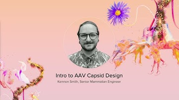 Intro to AAV Capsid Design with Kennon Smith at #GinkgoFerment2023