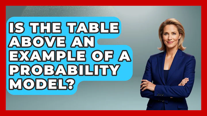 Is The Table Above An Example Of A Probability Model? - The Friendly Statistician