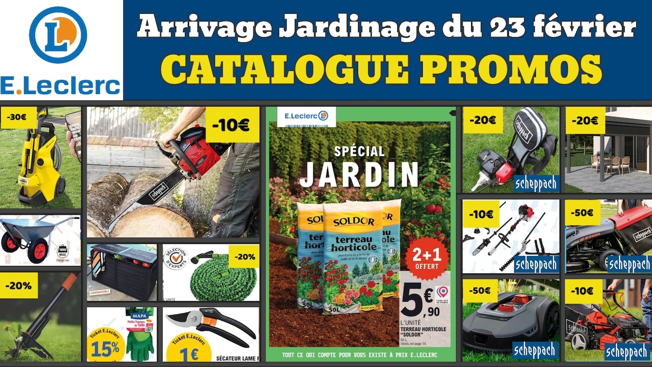 catalogue LECLERC spécial jardin ✅ Arrivage du 17 février 2026 🔥 Promos outils Kärcher Scheppach pub