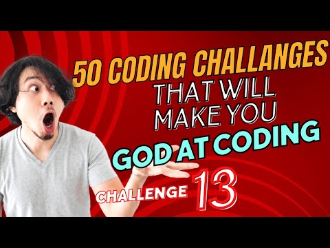 Challenge #13 | 50 Coding Challenges That Will Make You a Coding God | Barfa Sir