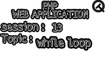 13 while loop in php tamil | session 13 | Quick Through