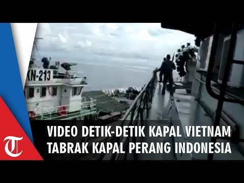 Video Detik-detik Kapal Vietnam Sengaja Tabrak Kapal Perang Indonesia, Diperingatkan Tapi Nekat