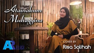 Atainakum Muhayyina - Cover Risa Solihah | AN NUR RELIGI