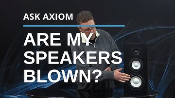 Are My Speakers Blown?