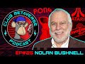 Nolan Bushnell | Club Metaverse Pod #25