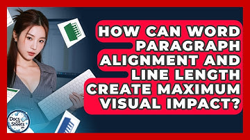 How Can Word Paragraph Alignment And Line Length Create Maximum Visual Impact? - Docs and Sheets Pro