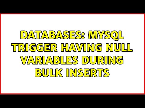 Databases: MySql trigger having null variables during bulk inserts