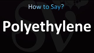 How to Pronounce Polyethylene (correctly!)