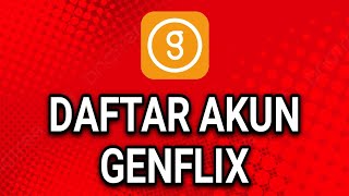 HOW TO REGISTER A GENFLIX ACCOUNT