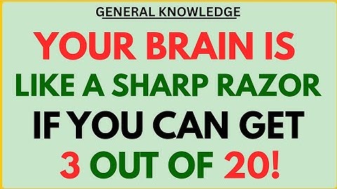 YOUR BRAIN IS LIKE A SHARP RAZOR IF YOU CAN GET 3 OUT OF 20! || Hard Quiz 