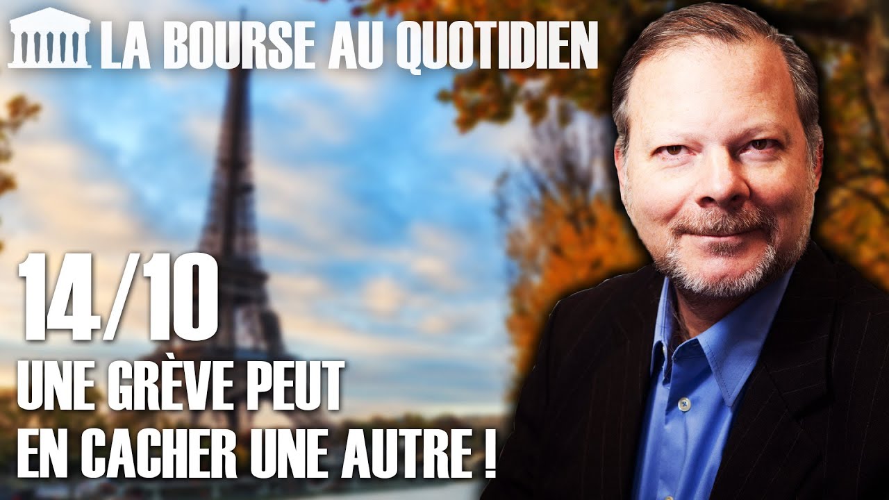 Bourse au Quotidien - Une grève peut en cacher une autre !