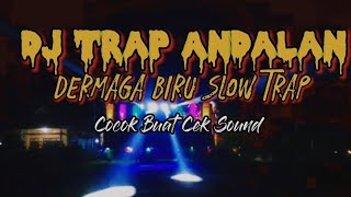 Dj Trap Dermaga Biru Slow Trap_Bass Anteb