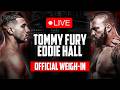 LIVE 🥊 Tommy Fury vs. Eddie Hall • OFFICIAL WEIGH IN | DAZN Boxing
