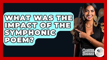 What Was The Impact Of The Symphonic Poem? - Classical Serenade