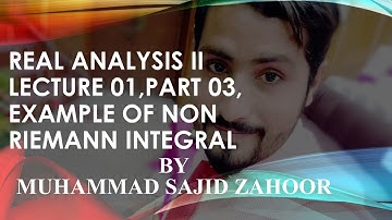 Real Analysis II, Lecture 01, Part 03, Example of Non Riemann integerable function