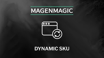 Dynamic SKU Extension for Magento 2