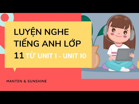 Video Luyện Nghe Tiếng Anh Lớp 11 Sách Mới: Tổng hợp từ Unit... - youtube