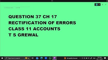 Ques 37 Rectification Of Errors Ch 17 : Class 11 Accounts TS Grewal