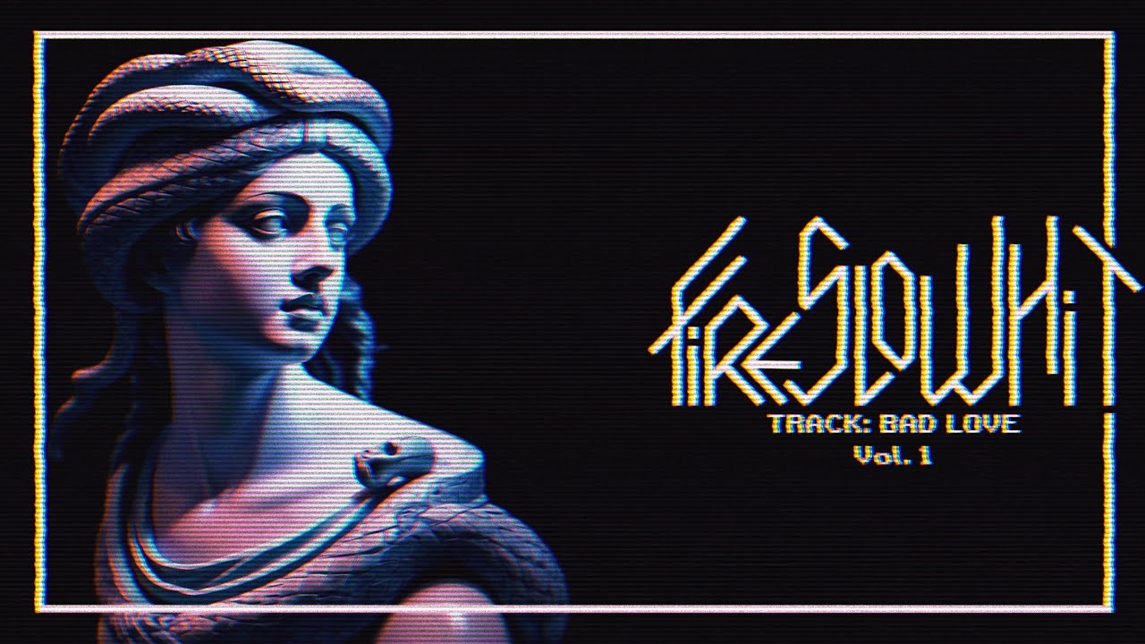 FIRESLOWHIT – Bad Love (Vol. 1)