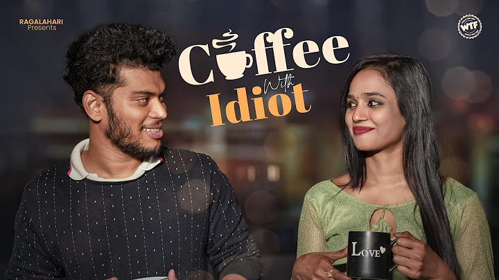 Coffee With Idiot Web Series | Episode-1 | Latest Telugu Web Series 2022 | What The Fun | love story
