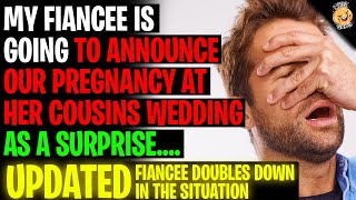 My Fiancee Is Going To Announce Our Pregnancy At Her Cousins Wedding r/Relationships